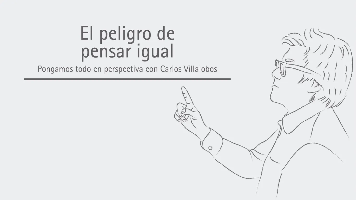 EL PELIGRO DE PENSAR IGUAL